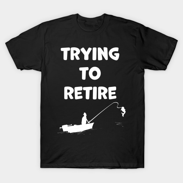 Upcoming retirement Funny Fishing Learning T-Shirt by Artstastic